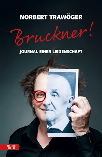 Bruckner: Journal einer Leidenschaft von Residenz Verlag