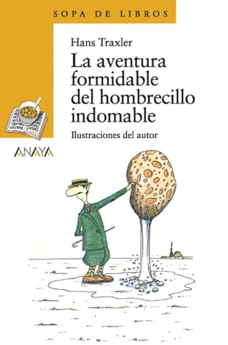 La aventura formidable del hombrecillo indomable (LITERATURA INFANTIL - Sopa de Libros)