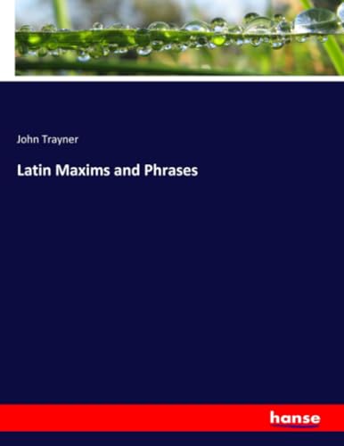 Latin Maxims and Phrases: DE von hansebooks