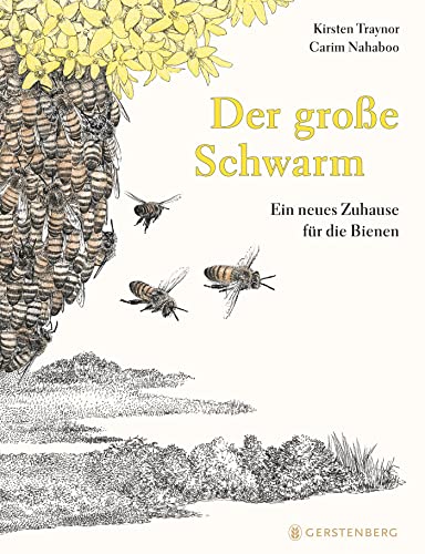 Der große Schwarm: Ein neues Zuhause für die Bienen von Gerstenberg Verlag