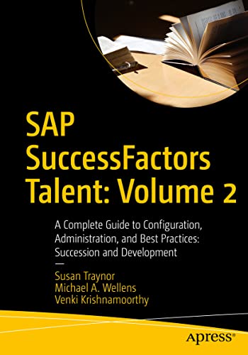 SAP SuccessFactors Talent: Volume 2: A Complete Guide to Configuration, Administration, and Best Practices: Succession and Development von Apress