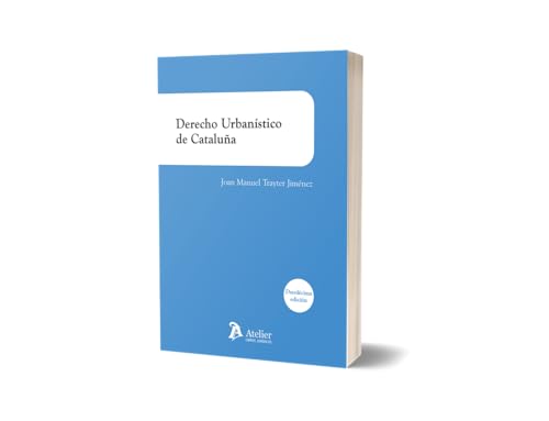 Derecho urbanistico de Cataluña. 12ª edición Derecho urbanistico de Cataluña. 12ª edición von Atelier Libros S.A.