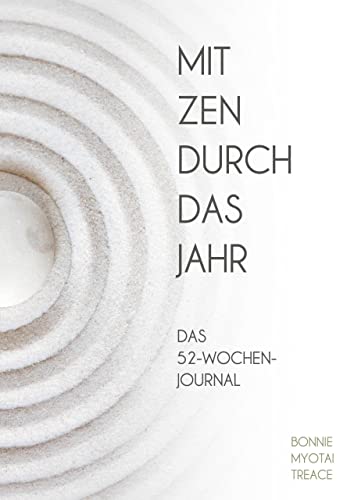 Mit Zen durch das Jahr: Das 52-Wochen-Journal