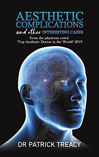 Aesthetic Complications and Other Interesting Cases: From the physician voted 'Top Aesthetic Doctor in the World' 2019 von Austin Macauley