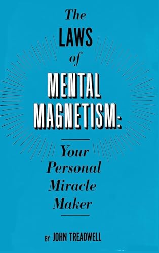 The Laws of Mental Magnetism: Your Personal Miracle Maker von Parker