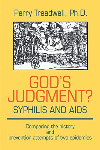 God's Judgment? Syphillis and AIDS: Comparing the history and prevention attempts of two epidemics