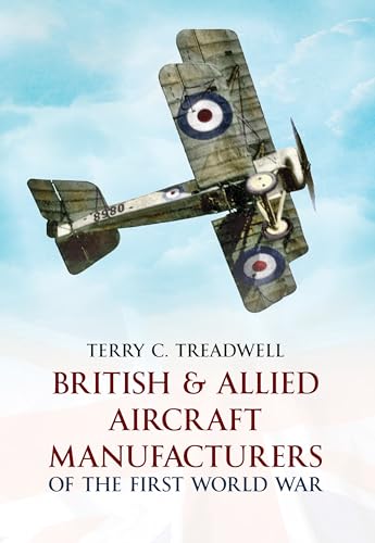 British & Allied Aircraft Manufacturers of the First World War