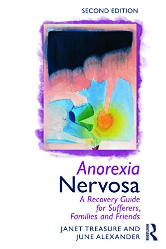 Anorexia Nervosa: A Recovery Guide for Sufferers, Families and Friends von Routledge