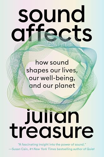 Sound Affects: How Sound Shapes Our Lives, Our Wellbeing and Our Planet von Grand Central Publishing