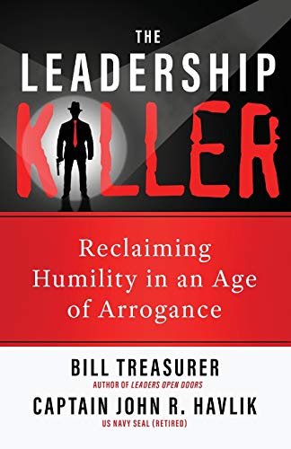 The Leadership Killer: Reclaiming Humility in an Age of Arrogance von Little Leaps Press, Inc.