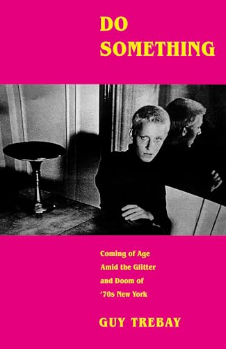 Do Something: Coming of Age Amid the Glitter and Doom of '70s New York von Knopf