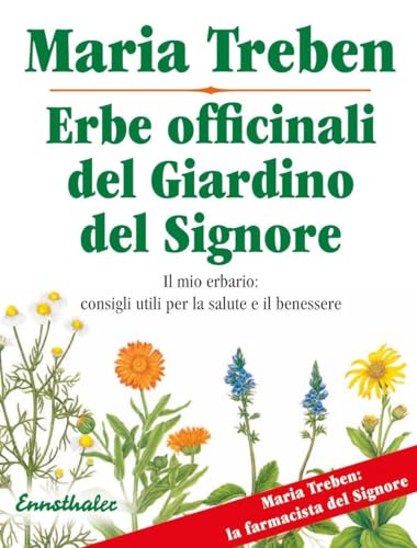 Erbe officinali del Giardino del Signore: Il mio erbario: consigli utili per la salute e il benessere