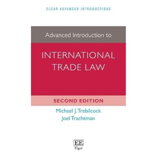 Advanced Introduction to International Trade Law (Elgar Advanced Introductions)