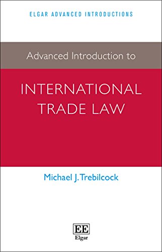 Advanced Introduction to International Trade Law (Elgar Advanced Introductions)