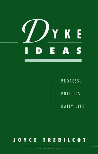 Dyke Ideas: Process, Politics, Daily Life (SUNY Series in Femi (Suny Series in Feminist Philosophy) von State University of New York Press