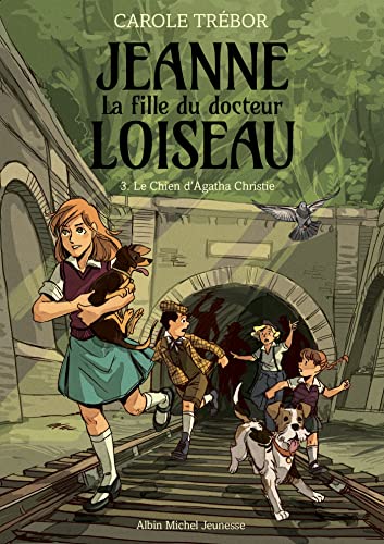 Jeanne T3 Le Chien d'Agatha Christie: Jeanne, la fille du docteur Loiseau - tome 3 von ALBIN MICHEL