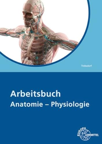 Arbeitsbuch Anatomie - Physiologie von Europa-Lehrmittel