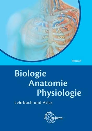 Biologie, Anatomie, Physiologie: Lehrbuch und Atlas