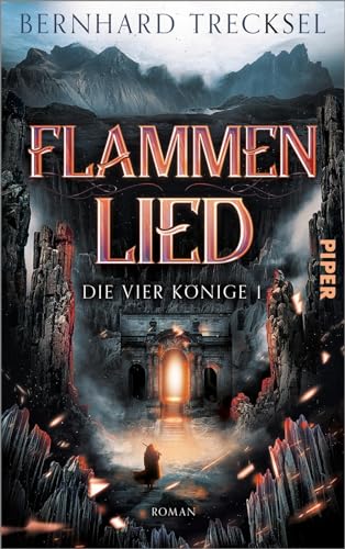 Flammenlied (Die Vier Könige 1): Roman | Epische High Fantasy für alle Fans von »Dungeons & Dragons« von PIPER
