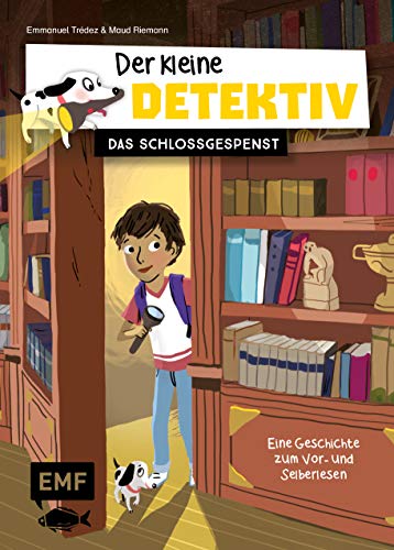 Der kleine Detektiv – Das Schlossgespenst: Eine Geschichte zum Vor- und Selberlesen Der kleine Detektiv – Das Schlossgespenst: Eine Geschichte zum Vor- und Selberlesen