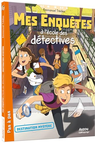 Mes enquêtes à l'école des détectives - Tome 2 destination mystère