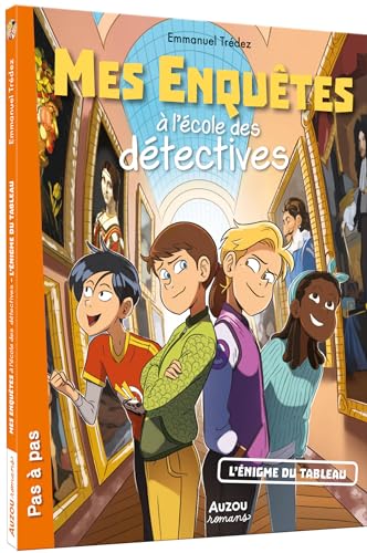 Mes enquêtes à l'école des détectives Tome 3 - l'énigme du tableau Mes enquêtes à l'école des détectives Tome 3 - l'énigme du tableau