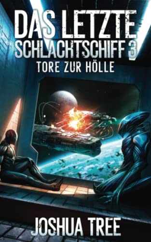 Das Letzte Schlachtschiff 3: Tore zur Hölle Das Letzte Schlachtschiff 3: Tore zur Hölle von Independently published