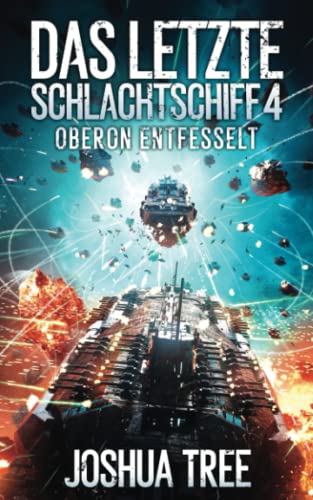 Das Letzte Schlachtschiff 4: Oberon Entfesselt