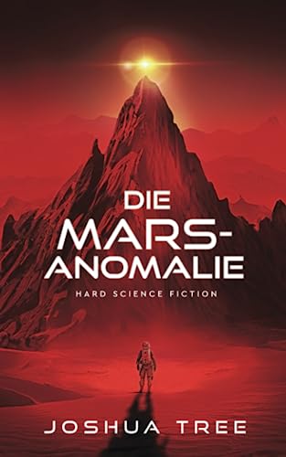 Die Mars-Anomalie: Hard Science Fiction von Independently published