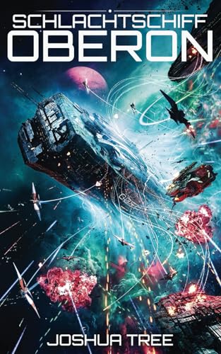 Schlachtschiff Oberon: Military Space Opera von Independently published