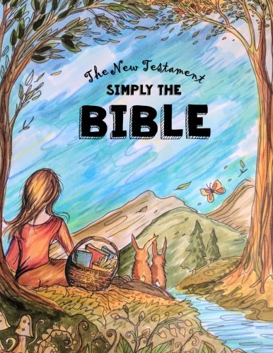 Simply The Bible ~ The New Testament: Bible for Teen Girls - Dyslexic Font for Easy Reading (Dyslexic Bibles, Band 4) von CreateSpace Independent Publishing Platform