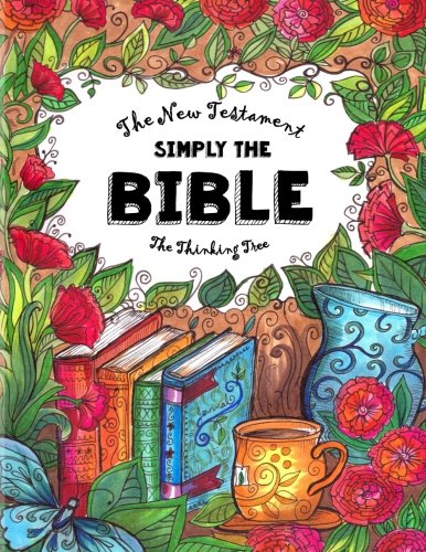 The Thinking Tree - Simply The Bible - New Testament: A Study Bible for Women, Large Size, Easy Reading Font - Dyslexia Font (Dyslexic Bibles, Band 6)