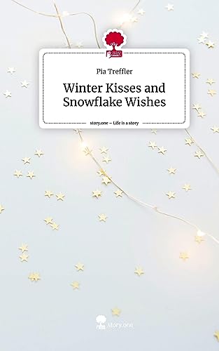 Winter Kisses and Snowflake Wishes. Life is a Story - story.one von story.one publishing
