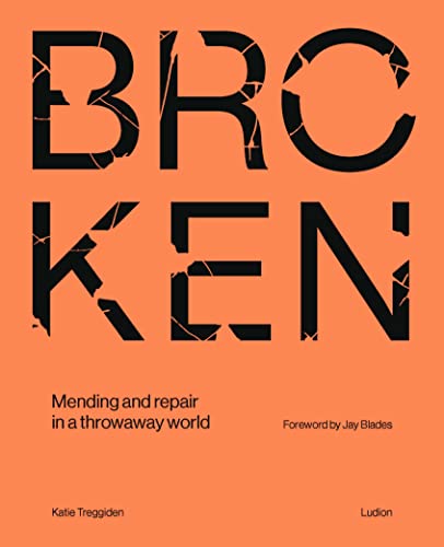 Broken: Mending and Repair in a Throwaway World von Thames & Hudson
