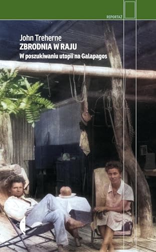 Zbrodnia w raju: W poszukiwaniu utopii na Galapagos von Czarne