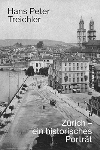 Zürich - ein historisches Porträt