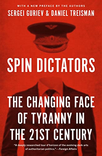 Spin Dictators: The Changing Face of Tyranny in the 21st Century von Princeton University Press