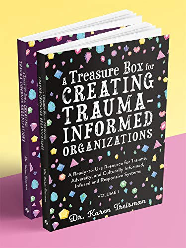 A Treasure Box for Creating Trauma-Informed Organizations: A Ready-to-use Resource for Trauma, Adversity, and Culturally Informed, Infused and Responsive Systems (Therapeutic Treasures Collection) von Jessica Kingsley Publishers