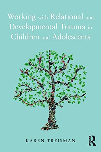 Working with Relational and Developmental Trauma in Children and Adolescents von Routledge