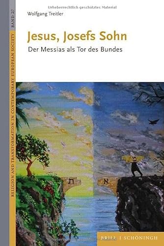 Jesus, Josefs Sohn: Der Messias als Tor des Bundes (Religion and Transformation in Contemporary European Society)