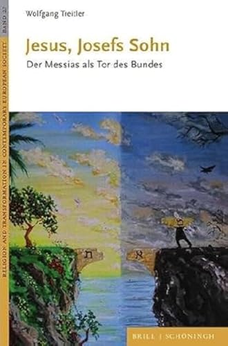 Jesus, Josefs Sohn: Der Messias als Tor des Bundes (Religion and Transformation in Contemporary European Society)