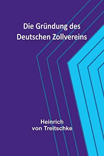 Die Gründung des Deutschen Zollvereins von Alpha Edition
