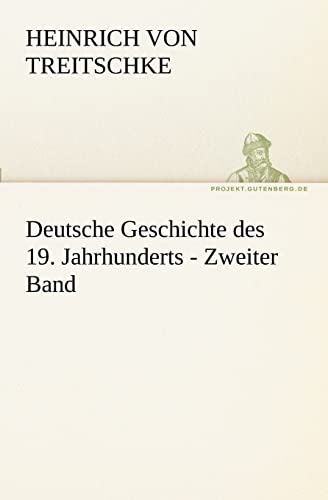 Deutsche Geschichte des 19. Jahrhunderts - Zweiter Band (TREDITION CLASSICS)