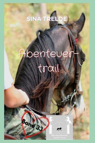Abenteuertrail (Pferdeinternat Sankt Anna, Band 33) von Independently published