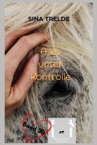 Alles unter Kontrolle (Pferdeinternat Sankt Anna, Band 30) von Independently published