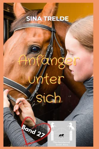 Anfänger unter sich (Pferdeinternat Sankt Anna, Band 27) von Independently published