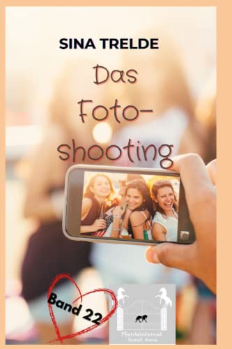 Das Fotoshooting (Pferdeinternat Sankt Anna, Band 22)