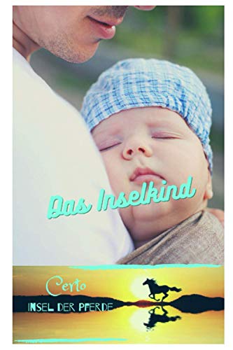 Das Inselkind: Certo - Insel der Pferde Band 5 Das Inselkind: Certo - Insel der Pferde Band 5 von Independently published
