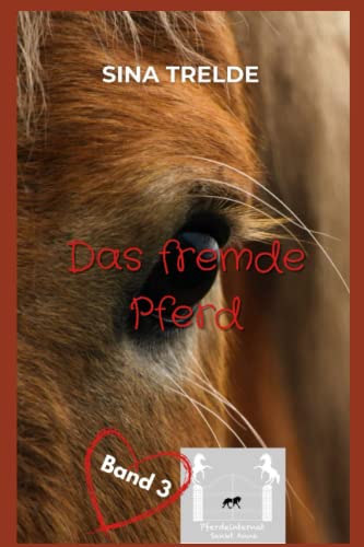 Das fremde Pferd (Pferdeinternat Sankt Anna, Band 3)