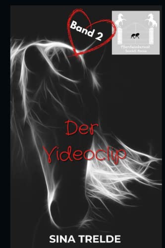 Der Videoclip (Pferdeinternat Sankt Anna, Band 2) von Independently published